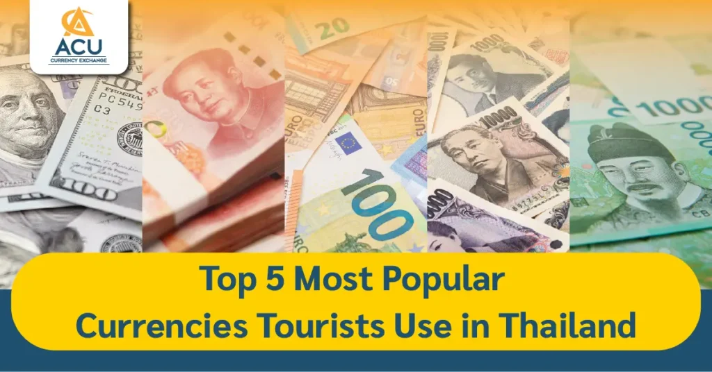 Currencies Tourists Use in Thailand